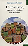 L'urbanisme, utopies et réalités : une anthologie
