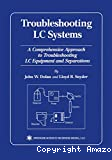 Troubleshooting lc systems : a comprehensive approach to troubleshooting lc equipment and separations