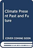 Climate : present, past and future. v.2 climatic history and the future