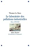 Le Laboratoire des pollutions industrielles Paris, 1770-1830