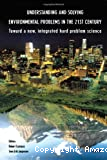 Understanding and solving environmental problems in the 21st Century: toward a new, integrated hard problem science