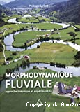 Morphodynamique fluviale : approche théorique et expérimentale