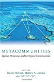 Metacommunities: Spatial Dynamics and Ecological Communities