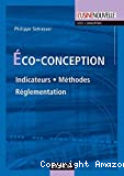 Eco-conception, indicateurs, méthodes, réglementation