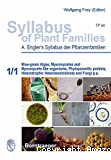Syllabus of plant families: Adolf Engler's syllabus der pflanzenfamilien. Part 1/1 Blue-green algae, myxomycetes and myxomycete-like organisms, phytoparasitic protists, heterotrophic heterokontobionta and fungi p.p.
