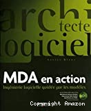 MDA en action. Ingéniérie logicielle guidée par les modèles