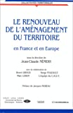 Le renouveau de l'aménagement du territoire : en France et en Europe