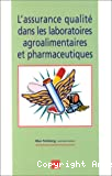 L'assurance qualité dans les laboratoires agroalimentaires et pharmaceutiques