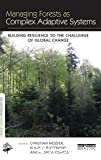 Managing forests as complex adaptive systems. Building resilience to the challenge of global change