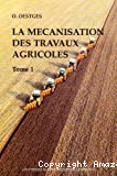 La mécanisation des travaux agricoles : t.1