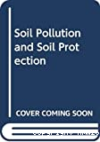 Soil pollution and soil protection