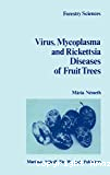Virus, Mycoplasma and Rickettsia diseases of fruit trees