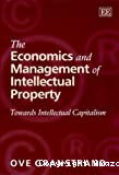 The economics and management of intellectual property. Towards intellectual capitalism