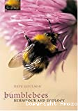 Bumblebees, behaviour and ecology