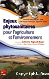 Enjeux phytosanitaires pour l'agriculture et l'environnement : pesticides et biobesticides, OGM, lutte intégrée et biologique, agriculture durable