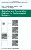 Upscalling and downscalling methods for environmental research