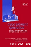 Trace element speciation for environment, food and health