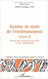 Genèse du droit de l'environnement : vol. II Droit des espaces naturels et des pollutions