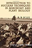 Introduction to nuclear techniques in agronomy and plant biology