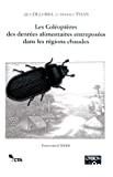 Les coléoptères des denrées alimentaires entreposées dans les régions chaudes