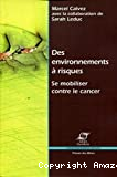 Des environnements à risques : se mobiliser contre le cancer