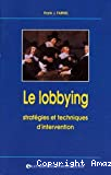 Le lobbying : stratégies et techniques d'intervention