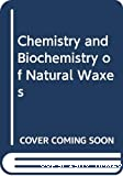 Chemistry and biochemistry of natural waxes