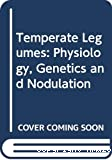 Temperate legumes: Physiology, genetics and nodulation