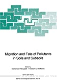 Migration and fate of pollutants in soils and subsoils