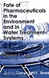 Fate of pharmaceuticals in the environment and in water treatment systems