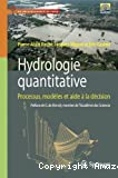 Hydrologie quantitative. Processus, modèles et aide à la décision