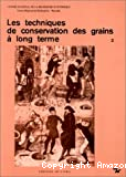 Les techniques de conservation des grains a long terme. Leur role dans la dynamique des systèmes de cultures et des sociétés