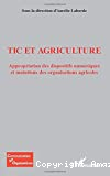 TIC et agriculture. Appropriation des dispositifs numériques et mutations des organisations agricoles