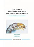 Atlas der österreichischen köcherfliegenlarven : unter Einschluss der angrenzenden Gebiete