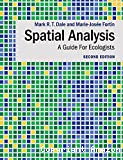 Spatial analysis. A guide for ecologist