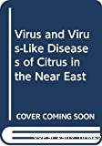 Virus and virus-like diseases of Citrus