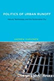 Politics of urban runoff :nature, technology, and the sustainable city