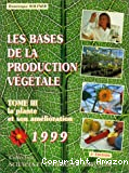 Les bases de la production végétale : t. 3 La plante et son amélioration