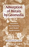 Adsorption of metals by geomedia : variables, mechanisms, and model applications