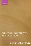 Welfare, incentives and taxation