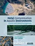 Metal contamination in aquatic environments: science and lateral management