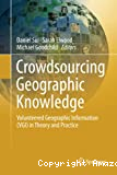 Crowdsourcing geographic knowledge : volunteered geographic information (VGI) in theory and practice