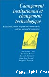 Changement institutionnel et changement technologique : évaluation, droits de propriété intellectuelle, système national d'innovation