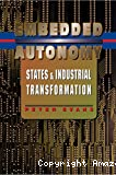 Embedded autonomy: States and industrial transformation