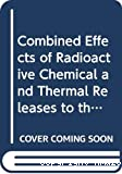Combined effects of radioactive, chemical and thermal releases to the environment
