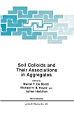 Soil colloids and their asociations in aggregates