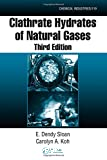 Clathrate Hydrates of Natural Gases (Third Edition)