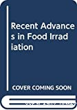 Recent advances in food irradiation