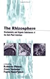 The Rhizosphère. Biochemistry and Organic Substances at the Soil-Plant Interface
