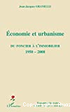 Economie et urbanisme : du foncier à l'immobilier 1950-2008